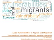 Lived Vulnerabilities in Asylum and Migration. Confronting the ‘Vulnerability’ Label with Migrants’ Experiences